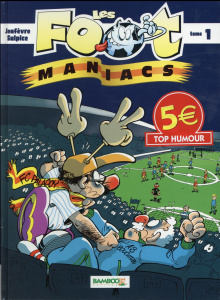 Les Footmaniacs Tome 1 - Jenfèvre Henri - Sulpice Olivier