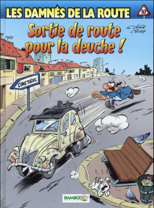 LES DAMNES DE LA ROUTE TOME 10 : SORTIE DE ROUTE POUR LA DEUCHE ! - ACHD RUDY