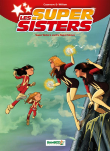 Les Super Sisters Tome 2 : Super Sisters contre Super Clones - Cazenove Christophe