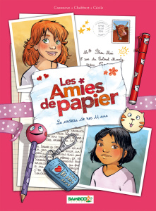Les amies de papier Tome 1 : Le cadeau de nos 11 ans - Cazenove Christophe ; Chabbert Ingrid