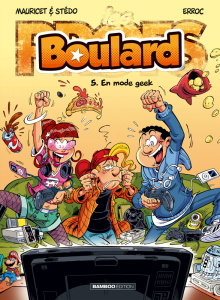 Boulard Tome 5 : En mode geek - ERROC/MAURICET/STEDO