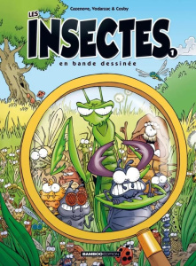 Les insectes en bande dessinée Tome 1 : Avec un cahier pédagogique de 8 pages - Cazenove Christophe ; Vodarzac François