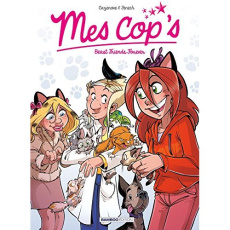 Mes cop's Tome 9 : Beast Friends Forever - Cazenove Christophe ; Fenech Philippe