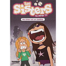 Les sisters - La série TV Tome 9 : Ma sister est un zombie - Vodarzac François ; Cazenove Christophe