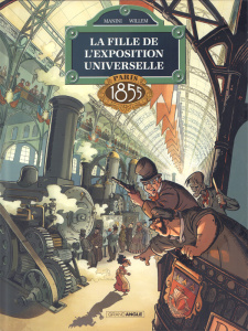 La Fille de l'Exposition universelle Tome 1 : Paris 1855 - Manini Jack ; Willem Etienne ; Wenish Tanja