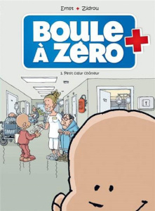 Boule à zéro Tome 1 : Petit coeur chômeur - Ernst Serge