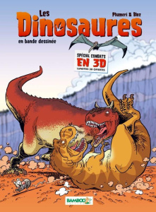Les Dinosaures en bande dessinée. Spécial combats en 3D avec lunettes 3D offertes - Plumeri Arnaud
