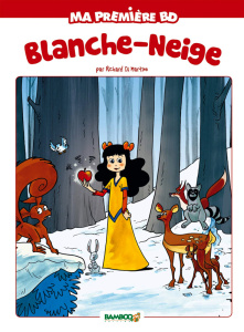 Ma première BD : Blanche-Neige - Di Martino Richard ; Beney Hélène ; Bonino Sylvie