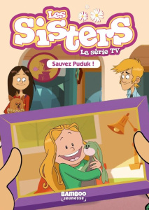 Les sisters - La série TV Tome 12 : Sauvez Puduk ! - Vodarzac François ; Guérout Sébastien