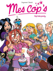 Mes cop's Tome 10 : Cop'cake party - Cazenove Christophe ; Fenech Philippe