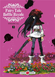 Fairy Tale Battle Royale Tome 3 - Ina Soraho ; Lamodière Fédoua