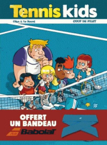 Tennis kids Tome 2 : Coup de filet. Avec un bandeau Babolat offert - LASNEL/LE SOURD