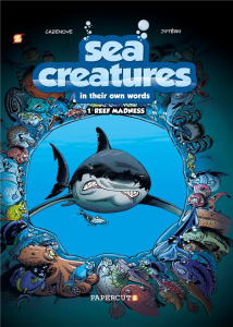 SEA CREATURES - LES ANIMAUX MARINS - SEA CREATURES- LES ANIMAUX MARINS - TOME 01 - VERSION ANGLAISE - CAZENOVE/JYTERY