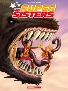 Les Super Sisters Tomes 1 et 2 : Privée de laser ; Super Sisters contre Super Clones. Avec un poster - Cazenove Christophe