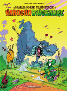 Les nouvelles aventures apeupréhistoriques de Nabuchodinosaure Tome 3 - Goulesque Patrick ; Widenlocher Roger ; Lunven Dav