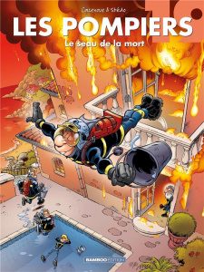 Les Pompiers Tome 19 : Le seau de la mort - Cazenove Christophe