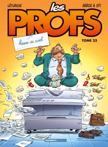 Les Profs Tome 23 : Heure de cool - Léturgie ; Erroc ; Sti