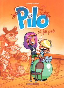 Pilo Tome 4 : Pilo et la fille pirate - Mariolle Julien ; Bekaert Benoît