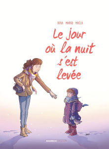 Le jour où... Tome 5 : Le jour où la nuit s'est levée - Beka ; Marko ; Maëla