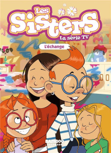 Les sisters - La série TV Tome 26 : L'échange - Vodarzac François