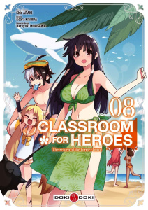 Classroom for Heroes - The Return of the Former Brave Tome 8 - Araki Shin ; Kishida Koara ; Morisawa Haruyuki