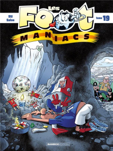 Les Footmaniacs Tome 19 - Sti ; Saive