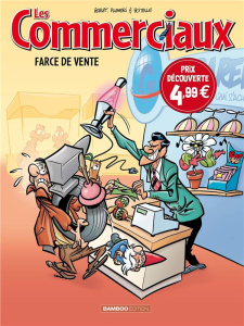 Les Commerciaux Tome 1 : Farce de vente - Prix réduit - Plumeri Arnaud ; Boitelle Séverine ; Goulet Denis