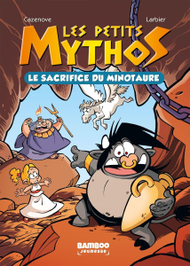 Les petits mythos Tome 1 : Le sacrifice du Minotaure - Cazenove Christophe ; Larbier Philippe ; Amouriq A