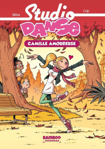 Studio Danse Tome 5 : Camille amoureuse - BEKA/CRIP