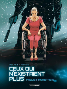 Ceux qui n'existaient plus Tome 1 : Projet Anastasis - Mangin Olivier ; Pelaez Philippe