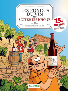 Les fondus du vin des Côtes du Rhône - Richez ; Cazenove ; Saive