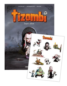 Tizombi Tome 1 : Toujours affamé - Stickers offerts - Cazenove ; Jacquemoire ; William
