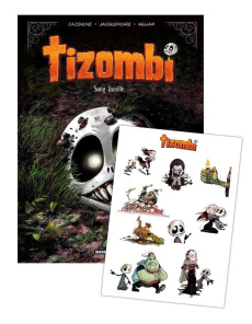 Tizombi Tome 2 : Sang famille - Stickers offerts - Cazenove ; Jacquemoire ; William