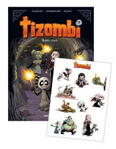 Tizombi Tome 4 : Mondes cruels - Stickers offerts - Cazenove ; Jacquemoire ; William