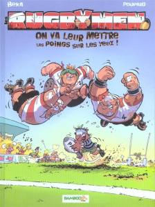 Les Rugbymen Tome 1 : On va leur mettre les poings sur les yeux ! Calendrier 2022 offert - Beka ; Poupard