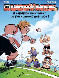 Les Rugbymen Tome 19 : A partir de maintenant, on fait comme d'habitude ! Calendrier 2022 offert - Beka ; Poupard