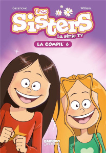 Les sisters - La série TV La Compil' Tome 6 : Quelle soirée ! ; La canine mourue ; Déconnectées - Vodarzac François ; Charpiat Françoise ; Cazenove