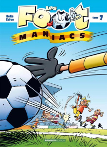 Les Footmaniacs Tome 07 - Prix Réduit top humour 2022 - JENFEVRE/SULPICE