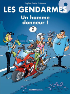 Les Gendarmes Tome 09 - Prix Réduit top humour 2022. Un homme donneur ! - Sulpice Olivier ; Cazenove Christophe ; Jenfèvre H
