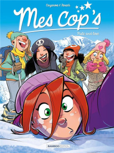 Mes cop's Tome 08 - Prix Réduit top humour 2022. Piste and Love - Cazenove Christophe ; Fenech Philippe