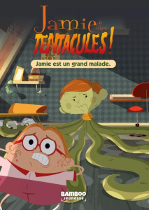 Jamie a des tentacules ! Tome 1 : Jamie est un grand malade - Vodarzac François ; Bonjour Vincent ; Cazaux Gille