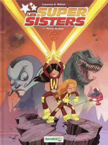 Les Supersisters Tome 01 - Prix Réduit top humour 2022. Privée de laser - Cazenove Christophe