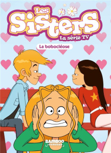 Les sisters - La série TV Tome 56 : La bobocléose - Poinot Florane ; Doublier Pierre ; Cazenove Christ