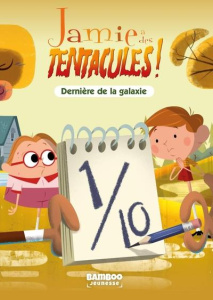 Jamie a des tentacules ! Tome 4 : Dernière de la galaxie - Vodarzac François ; Cazaux Gilles ; Bonjour Vincen