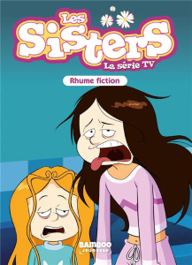 Les sisters - La série TV Tome 53 : Rhume fiction - Poinot Florane ; Vinciguerra Luc ; Cazenove Christ