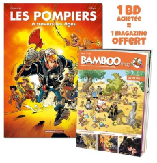 Les Pompiers : A travers les âges. Avec Bamboo Mag N° 78, juillet-août-septembre 2022 offert - STEDO/CAZENOVE