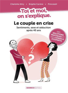 Le couple en crise. Sentiments, sexe et séduction après 40 ans - Carrère Brigitte ; Attry Charlotte