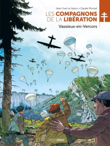 Les Compagnons de la Libération : Vassieux-en-Vercors - Le Naour Jean-Yves ; Plumail Claude ; Blanchot Fab
