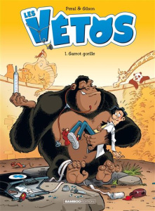 Les vétos Tome 1 : Garrot gorille - GILSON/CERISE/PERAL