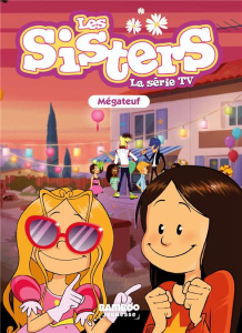 Les sisters - La série TV Tome 68 : Mégateuf - Poinot Florane ; Verpilleux Nicolas ; Cazenove Chr